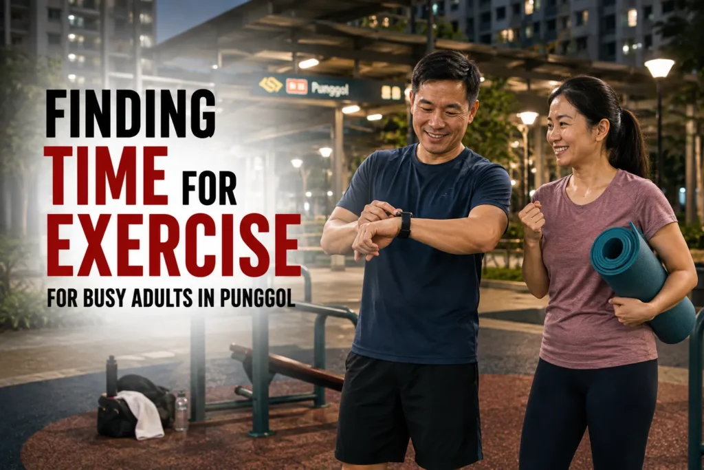 Finding Time for Exercise in Punggol